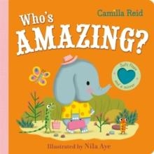 WHO'S AMAZING? : AN INTERACTIVE LIFT THE FLAP BOOK FOR TODDLERS | 9781035023325 | CAMILLA REID