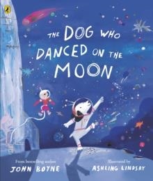 THE DOG WHO DANCED ON THE MOON | 9780241529515 | JOHN BOYNE