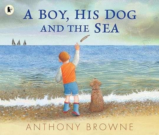 A BOY, HIS DOG AND THE SEA | 9781529517064 | BROWNE ANTHONY