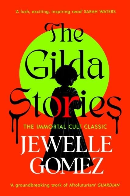 THE GILDA STORIES | 9781784878610 | JEWELLE GOMEZ