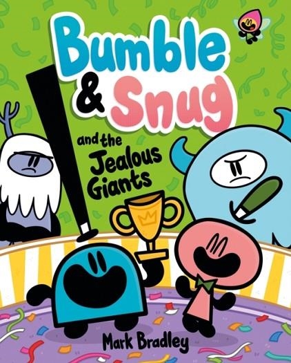 BUMBLE AND SNUG 04 AND THE JEALOUS GIANTS | 9781444972344 | MARK BRADLEY