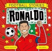 FOOTBALL STORIES: RONALDO | 9781804537268 | SIMON MUGFORD