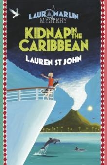 LAURA MARLIN MYSTERIES: KIDNAP IN THE CARIBBEAN: BOOK 2 | 9781444003277 |  LAUREN ST JOHN 