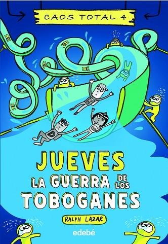 JUEVES: LA GUERRA DE LOS TOBOGANES | 9788468363523 | LAZAR, RALPH