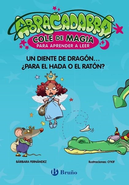 ABRACADABRA, COLE DE MAGIA PARA APRENDER A LEER, 7. UN DIENTE DE DRAGÓN... ¿PARA | 9788469642023 | FERNÁNDEZ, BÁRBARA