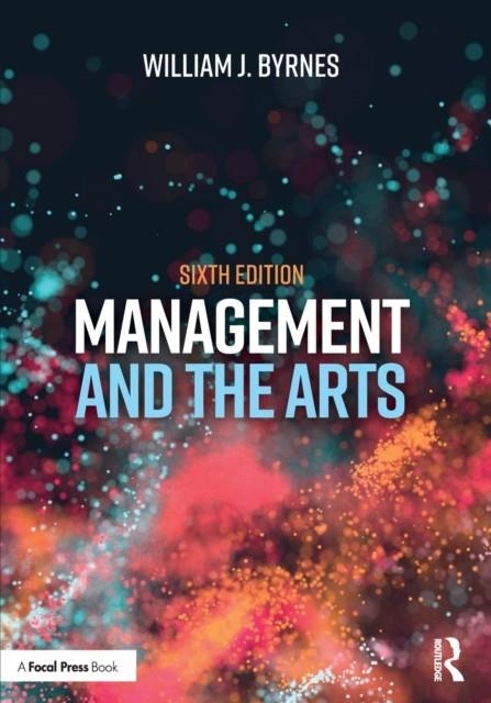 MANAGEMENT AND THE ARTS | 9780367258900 |  WILLIAM J. BYRNES