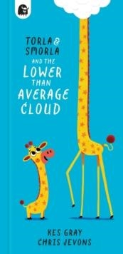 TORLA AND SMORLA AND THE LOWER THAN AVERAGE CLOUD | 9780711288072 | KES GRAY