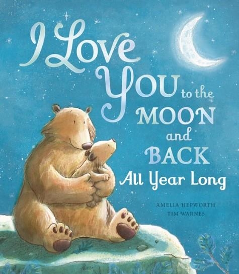 I LOVE YOU TO THE MOON AND BACK: ALL YEAR LONG | 9781801044233 | AMELIA HEPWORTH