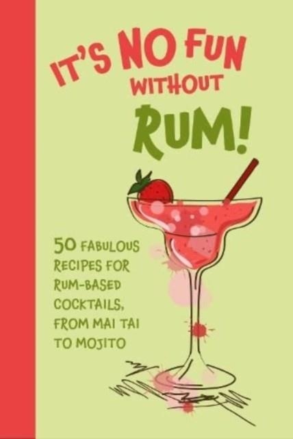 IT’S NO FUN WITHOUT RUM! | 9781912983810 | DOG 'N' BONE BOOKS