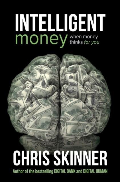 INTELLIGENT MONEY | 9789815113211 | CHRIS SKINNER