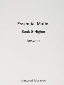 ESSENTIAL MATHS 8 HIGHER ANSWERS | 9781906622893 | WHITE/RAYNER