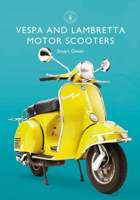 VESPA AND LAMBRETTA MOTOR SCOOTERS | 9781784423148 | MR STUART OWEN