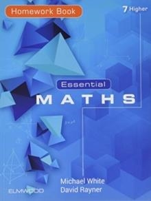 ESSENTIAL MATHS 7 HIGHER HOMEWORK BOOK | 9781906622756 | WHITE/RAYNER