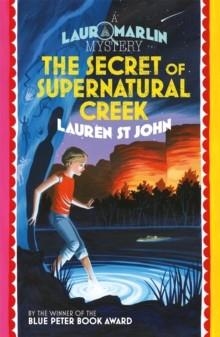  THE SECRET OF SUPERNATURAL CREEK : BOOK 5 | 9781510102644 | LAUREN ST. JOHN