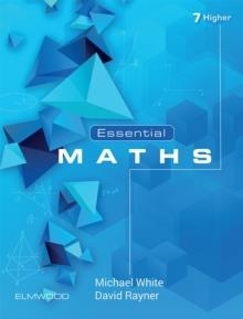 ESSENTIAL MATHS 7 HIGHER | 9781906622725 | WHITE/RAYNER