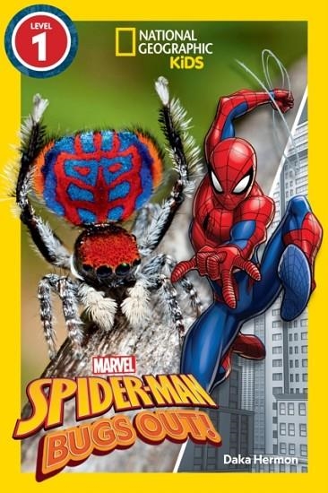 NATIONAL GEOGRAPHIC READERS 01: MARVEL'S SPIDER-MAN BUGS OUT!  | 9781426376856 | DAKA HERMON