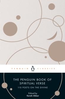 THE PENGUIN BOOK OF SPIRITUAL VERSE | 9780241391594 | KAVEH AKBAR