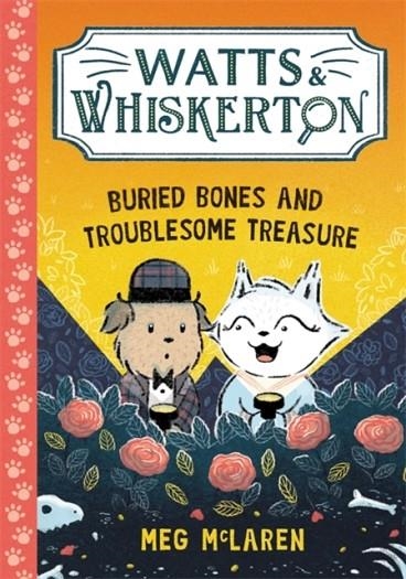 WATTS AND WHISKERTON: BURIED BONES AND TROUBLESOME TREASURE | 9781800786592 | MEG MCLAREN