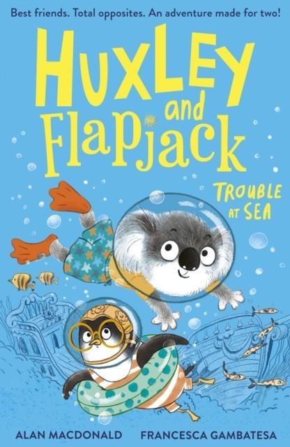 HUXLEY AND FLAPJACK: TROUBLE AT SEA | 9781788956208 | ALAN MACDONALD