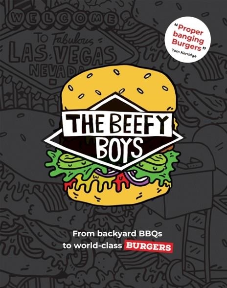 THE BEEFY BOYS : FROM BACKYARD BBQ TO WORLD-CLASS BURGERS | 9781837832200 | BEEFY BOYS