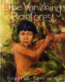 THE VANISHING RAINFOREST | 9780711221703 | RICHARD PLATT