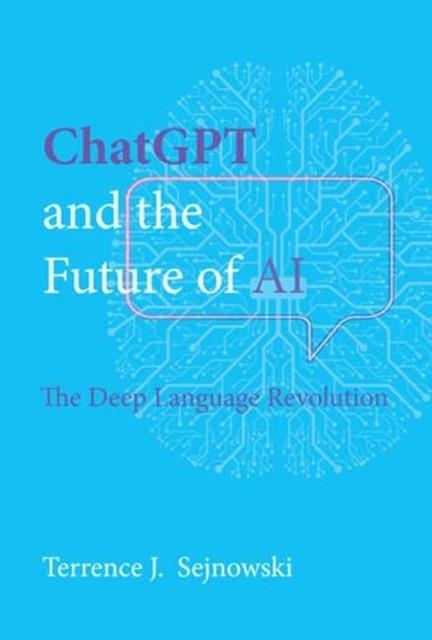 EVERYTHING YOU ALWAYS WANTED TO KNOW ABOUT CHATGPT | 9780262049252 | TERRENCE J SEJNOWSKI