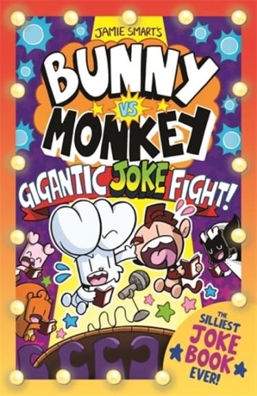 BUNNY VS MONKEY: THE GIGANTIC JOKE FIGHT! | 9781788453349 | JAMIE SMART