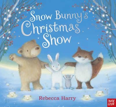 SNOW BUNNY'S CHRISTMAS SHOW | 9781805131076 | REBECCA HARRY