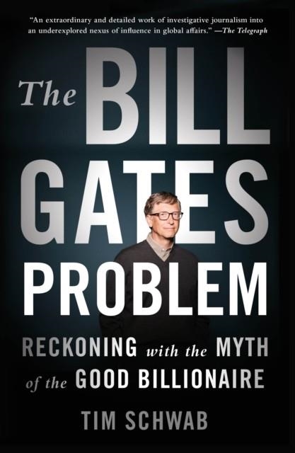 THE BILL GATES PROBLEM | 9781250850102 | TIM SCHWAB