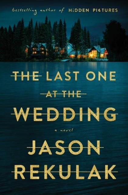 THE LAST ONE AT THE WEDDING | 9781250374615 | JASON REKULAK