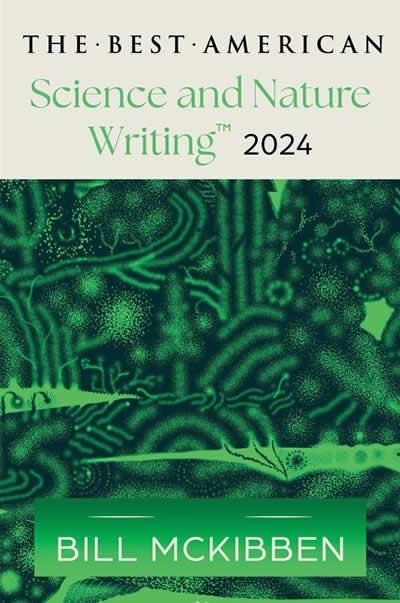 THE BEST AMERICAN SCIENCE AND NATURE WRITING 2024 | 9780063333994 | MCKIBBEN AND GREEN