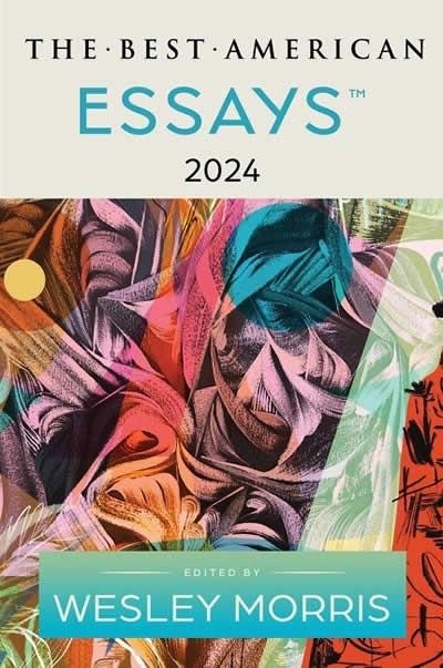 THE BEST AMERICAN ESSAYS 2024 | 9780063351554 | MORRIS AND KUPPERMAN