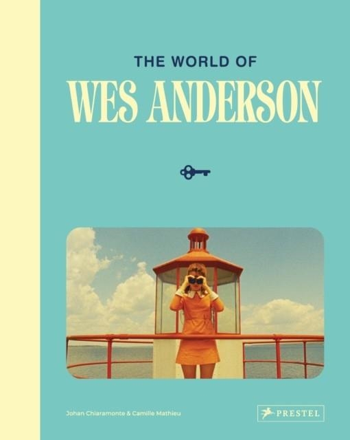 THE WORLD OF WES ANDERSON | 9783791393414 | CHIARAMONTE AND MATHIEU