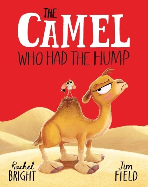 THE CAMEL WHO HAD THE HUMP | 9781408366400 | BRIGHT AND FIELD