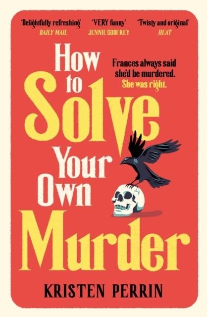 HOW TO SOLVE YOUR OWN MURDER | 9781529430073 | KRISTEN PERRIN