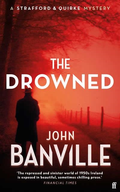 THE DROWNED (STRAFFORD AND QUIRKE 4) | 9780571370825 | JOHN BANVILLE