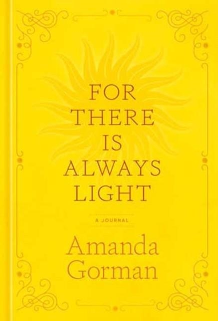 FOR THERE IS ALWAYS LIGHT | 9780593796894 | AMANDA GORMAN