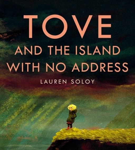 TOVE AND THE ISLAND WITH NO ADDRESS | 9781774883150 | LAUREN SOLOY