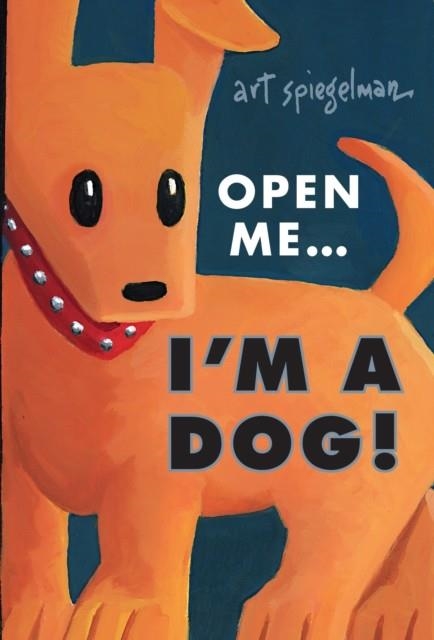 OPEN ME...I'M A DOG | 9781662665486 | ART SPIEGELMAN