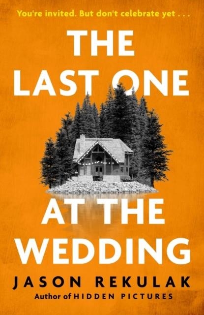 THE LAST ONE AT THE WEDDING | 9781408733226 | JASON REKULAK