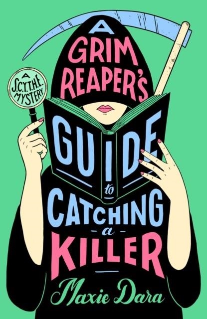 A GRIM REAPER'S GUIDE TO CATCHING A KILLER | 9780593815793 | MAXIE DARA