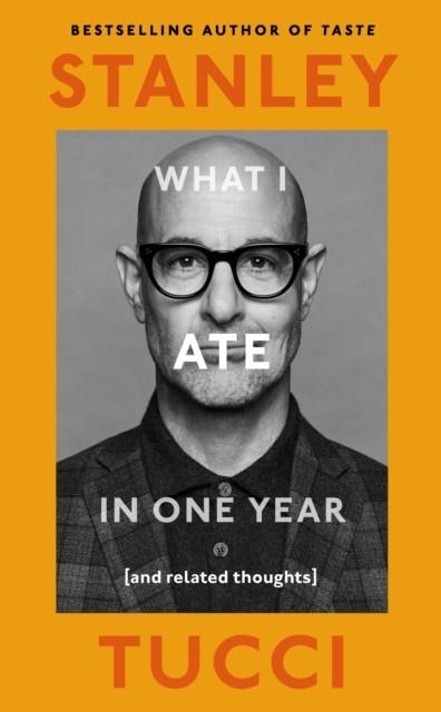 WHAT I ATE IN A YEAR | 9780241683132 | STANLEY TUCCI