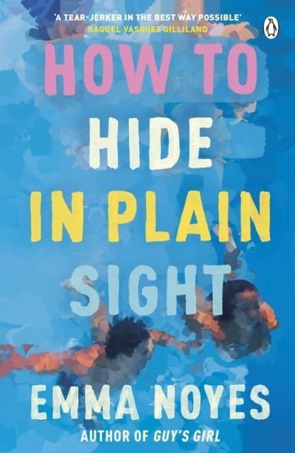 HOW TO HIDE IN PLAIN SIGHT | 9781405957717 | EMMA NOYES