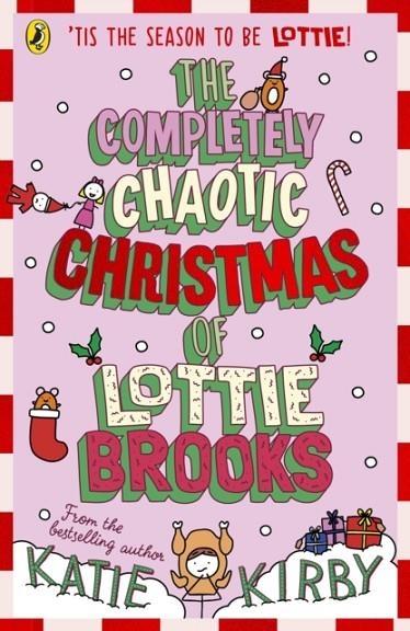 THE COMPLETELY CHAOTIC CHRISTMAS OF LOTTIE BROOKS 05 | 9780241679166 | KATIE KIRBY