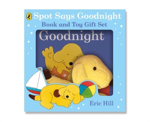 SPOT SAYS GOODNIGHT: BOOK & TOY GIFT SET | 9780241669952 | ERIC HILL