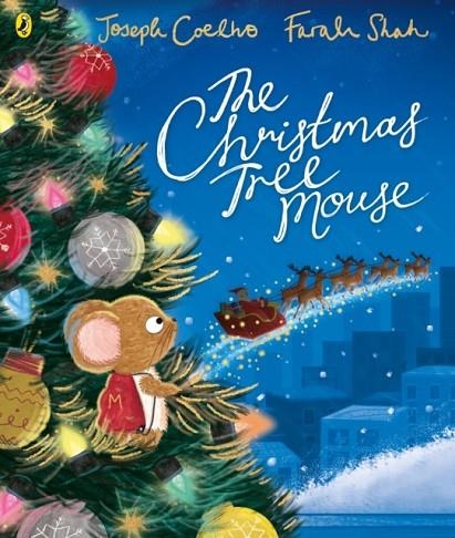 THE CHRISTMAS TREE MOUSE | 9780241585481 | JOSEPH COELHO