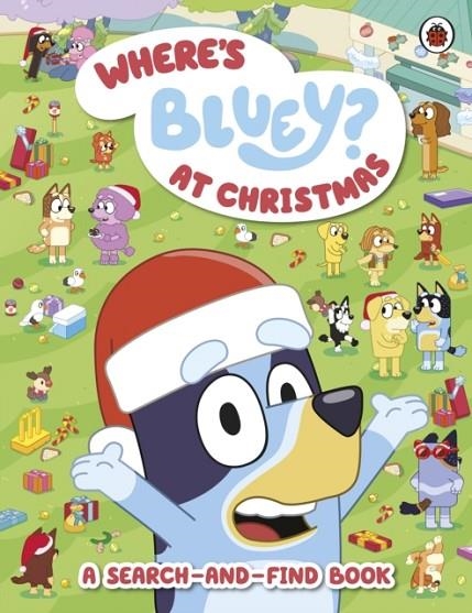 BLUEY: WHERE'S BLUEY? AT CHRISTMAS | 9780241575079 | BLUEY