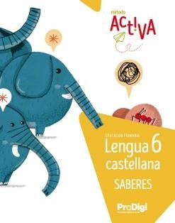 SABERES. LENGUA CASTELLANA 6 EP - ACTIVA. PRODIGI | 9788430741397 | EDITORIAL TEIDE, S.A.