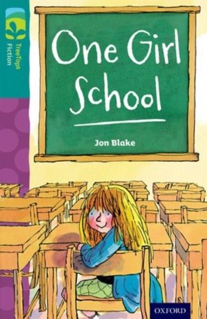 OXFORD READING TREE TREETOPS FICTION: LEVEL 16 MORE PACK A: ONE GIRL SCHOOL | 9780198448556