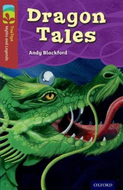 OXFORD READING TREE TREETOPS MYTHS AND LEGENDS: LEVEL 15: DRAGON TALES | 9780198446323